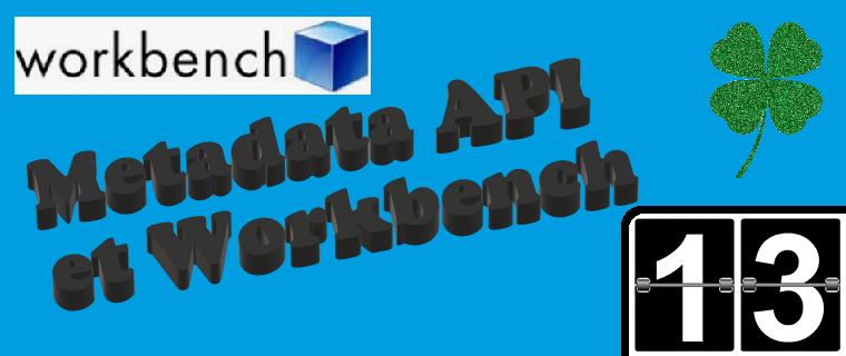 Metadata API et déployer avec Workbench